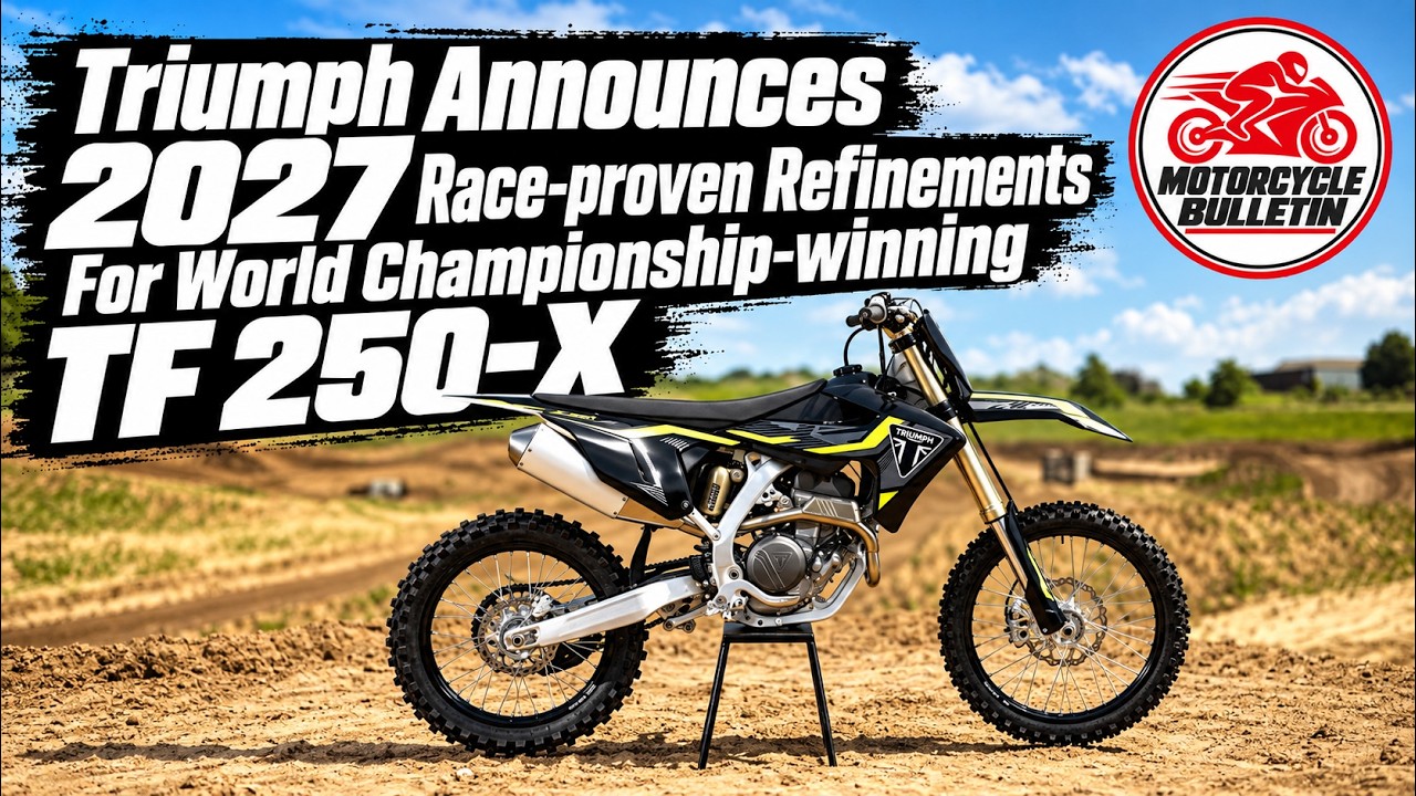 Triumph Announces 2027 Race Proven Refinements For World Championship Winning Tf 250 X
